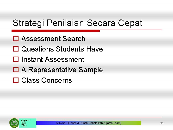 Strategi Penilaian Secara Cepat o o o Assessment Search Questions Students Have Instant Assessment