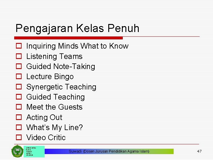 Pengajaran Kelas Penuh o o o o o Inquiring Minds What to Know Listening