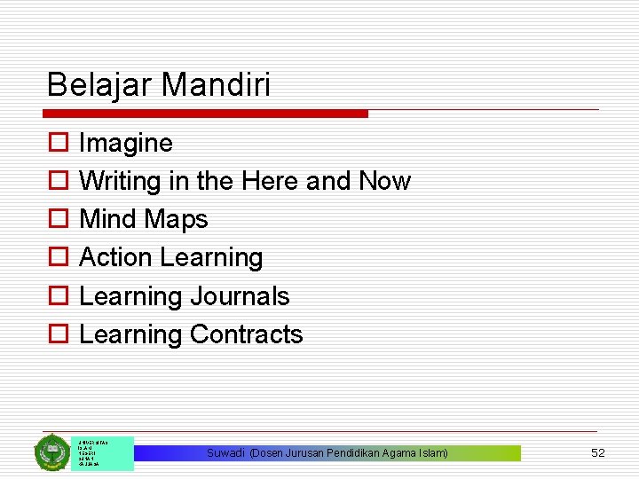 Belajar Mandiri o o o Imagine Writing in the Here and Now Mind Maps