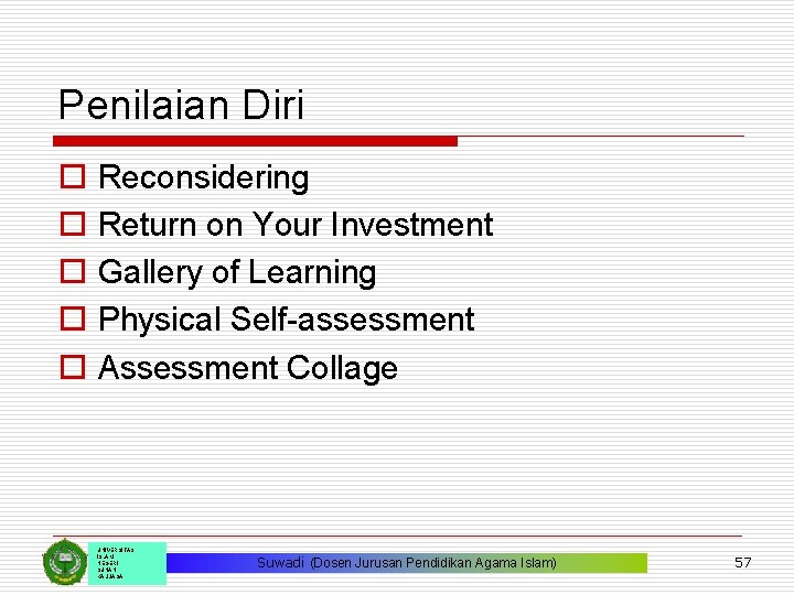 Penilaian Diri o o o Reconsidering Return on Your Investment Gallery of Learning Physical