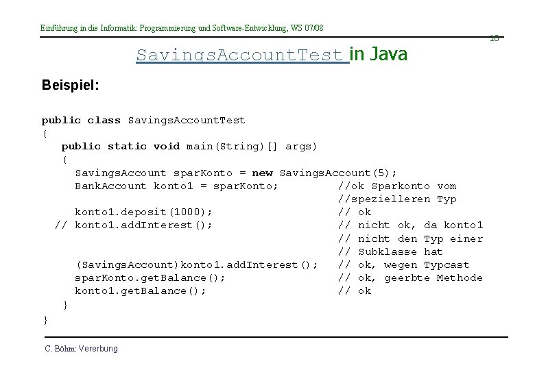 Einführung in die Informatik: Programmierung und Software-Entwicklung, WS 07/08 Savings. Account. Test in Java