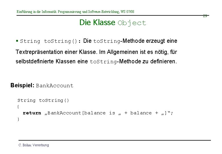 Einführung in die Informatik: Programmierung und Software-Entwicklung, WS 07/08 Die Klasse Object § String