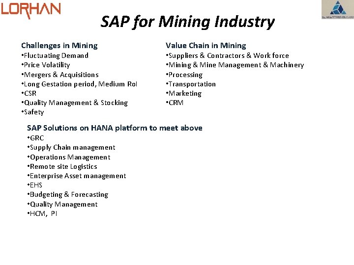 SAP for Mining Industry Challenges in Mining • Fluctuating Demand • Price Volatility •
