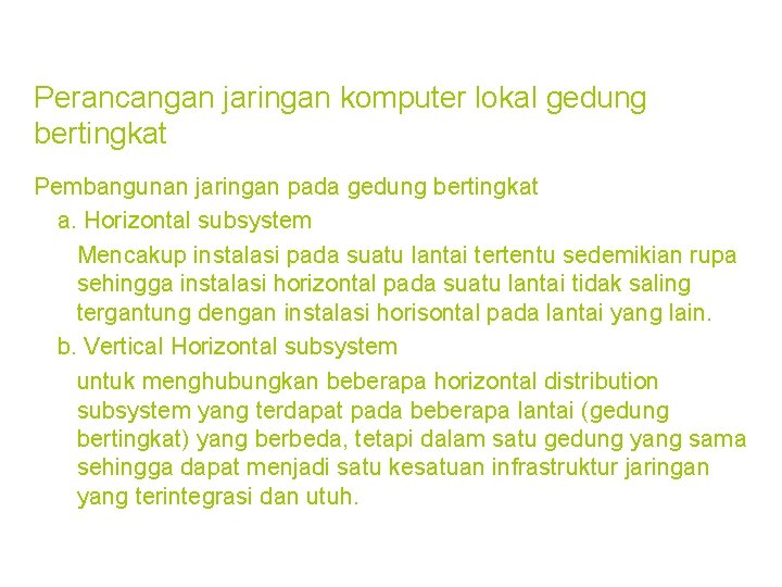 Perancangan jaringan komputer lokal gedung bertingkat Pembangunan jaringan pada gedung bertingkat a. Horizontal subsystem