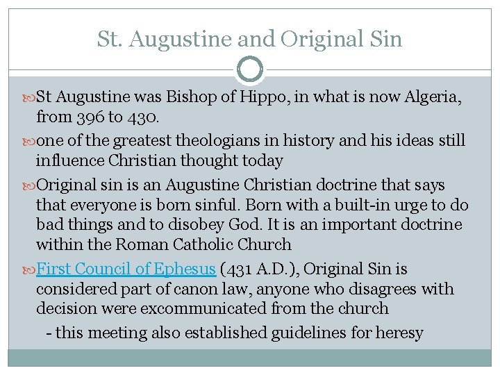 St. Augustine and Original Sin St Augustine was Bishop of Hippo, in what is