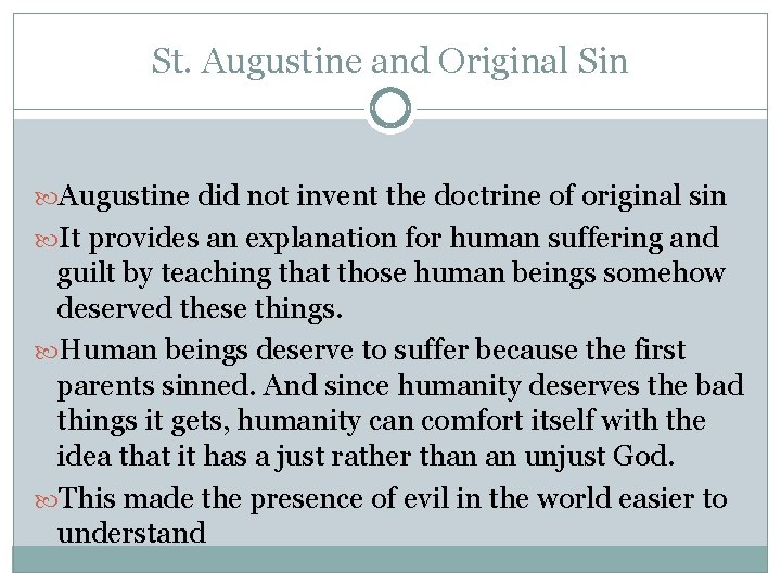 St. Augustine and Original Sin Augustine did not invent the doctrine of original sin
