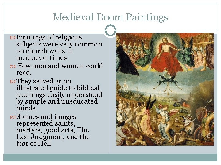 Medieval Doom Paintings of religious subjects were very common on church walls in mediaeval