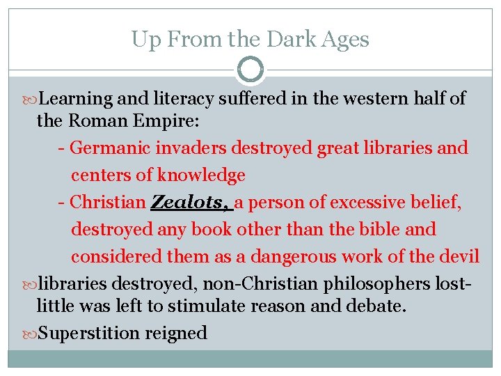 Up From the Dark Ages Learning and literacy suffered in the western half of