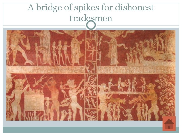 A bridge of spikes for dishonest tradesmen 