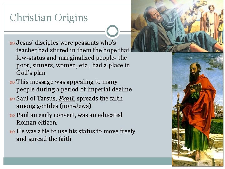 Christian Origins Jesus’ disciples were peasants who’s teacher had stirred in them the hope