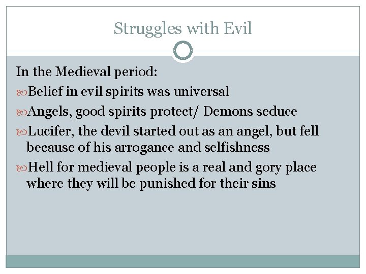Struggles with Evil In the Medieval period: Belief in evil spirits was universal Angels,