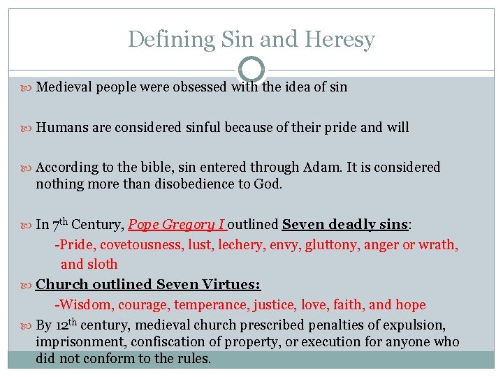 Defining Sin and Heresy Medieval people were obsessed with the idea of sin Humans