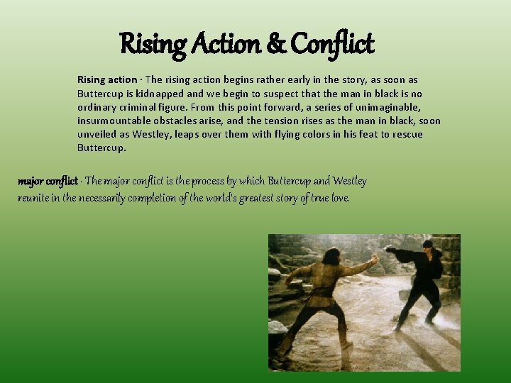 Rising Action & Conflict Rising action · The rising action begins rather early in