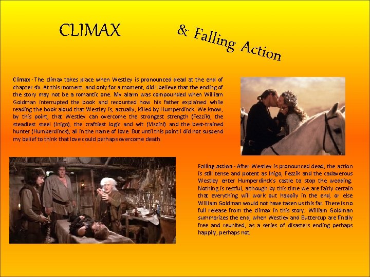 CLIMAX & Falli ng Acti o n Climax · The climax takes place when