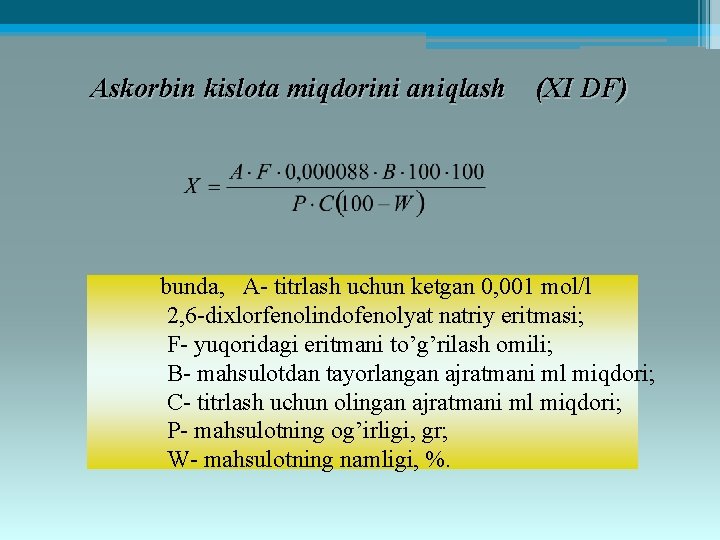 Askorbin kislota miqdorini aniqlash (XI DF) bunda, A- titrlash uchun ketgan 0, 001 mol/l