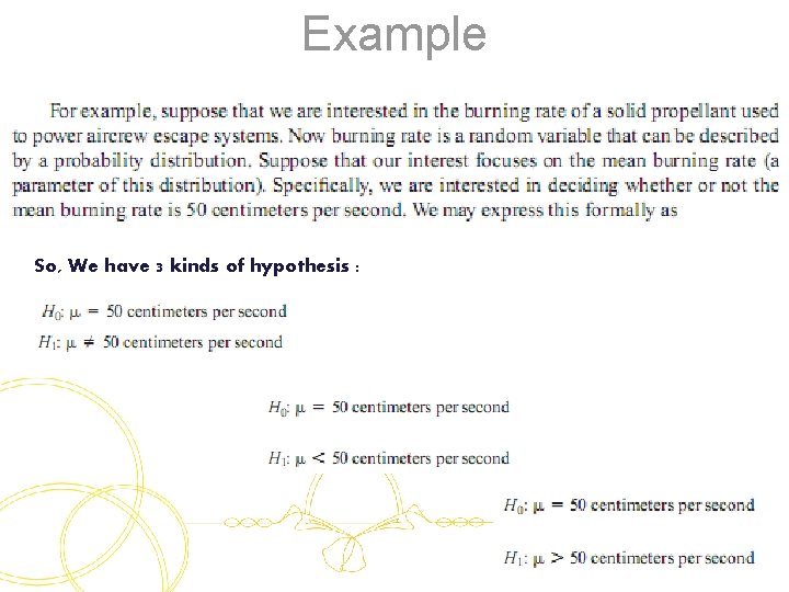 Example So, We have 3 kinds of hypothesis : 