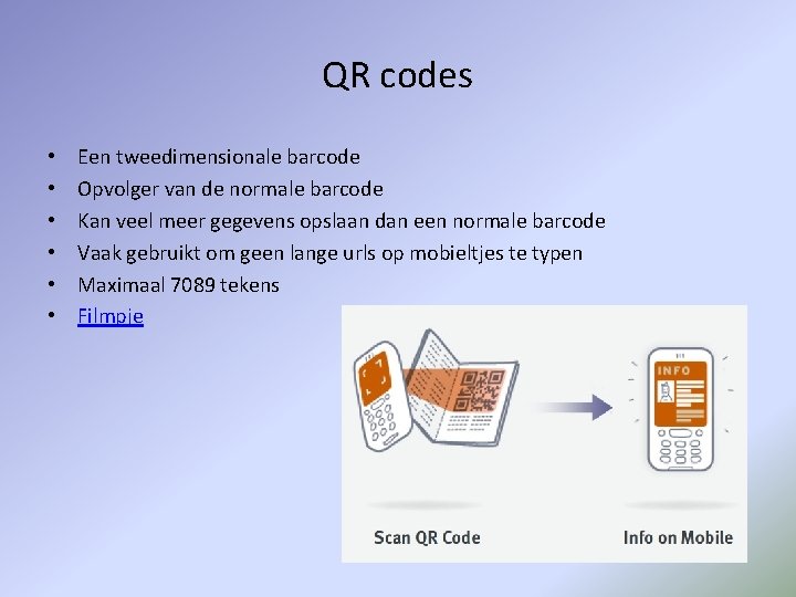 QR codes • • • Een tweedimensionale barcode Opvolger van de normale barcode Kan