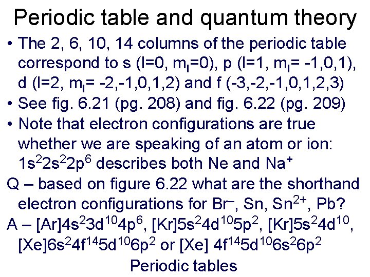 Periodic table and quantum theory • The 2, 6, 10, 14 columns of the