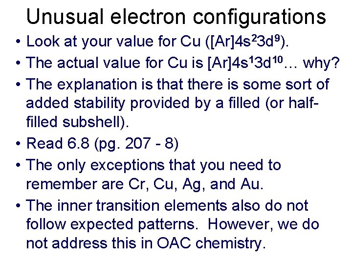 Unusual electron configurations • Look at your value for Cu ([Ar]4 s 23 d