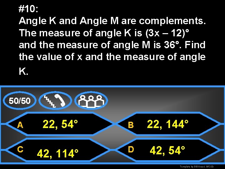 #10: Angle K and Angle M are complements. The measure of angle K is