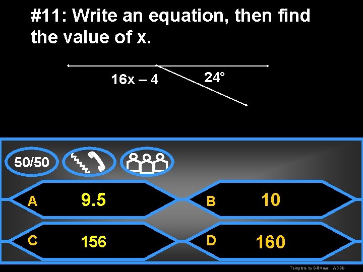 #11: Write an equation, then find the value of x. 16 x – 4