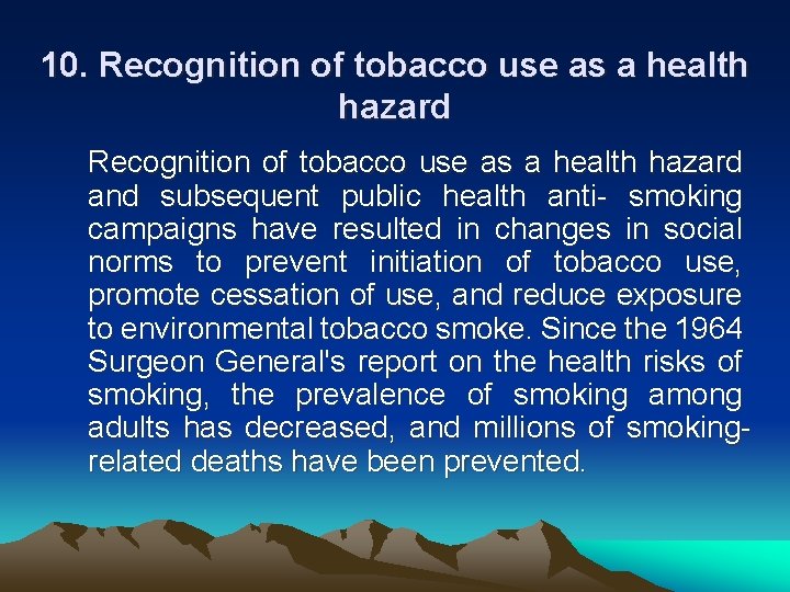 10. Recognition of tobacco use as a health hazard and subsequent public health anti-