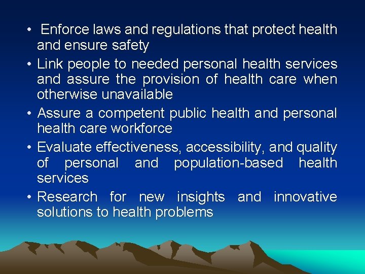  • Enforce laws and regulations that protect health and ensure safety • Link