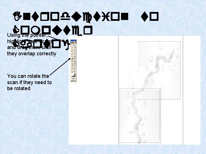 Introduction to Computer Using the pointer, highlight your scans Cartography and drag them until