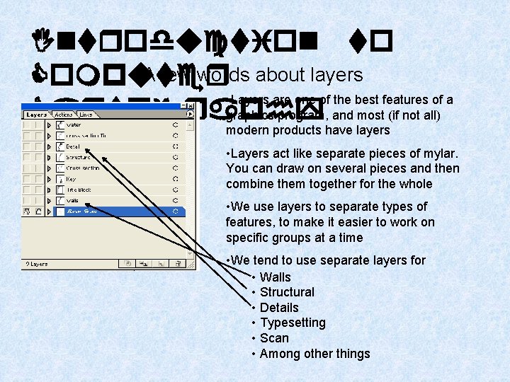 Introduction to A few words about layers Computer • Layers are one of the