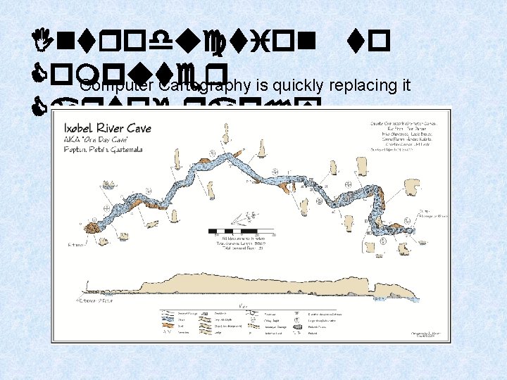 Introduction to Computer Cartography is quickly replacing it Cartography 