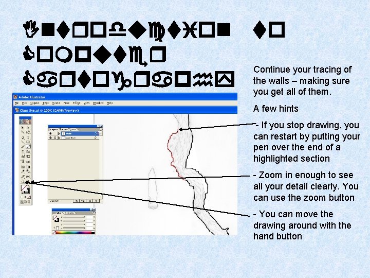 Introduction to Computer Continue your tracing of walls – making sure Cartography the you