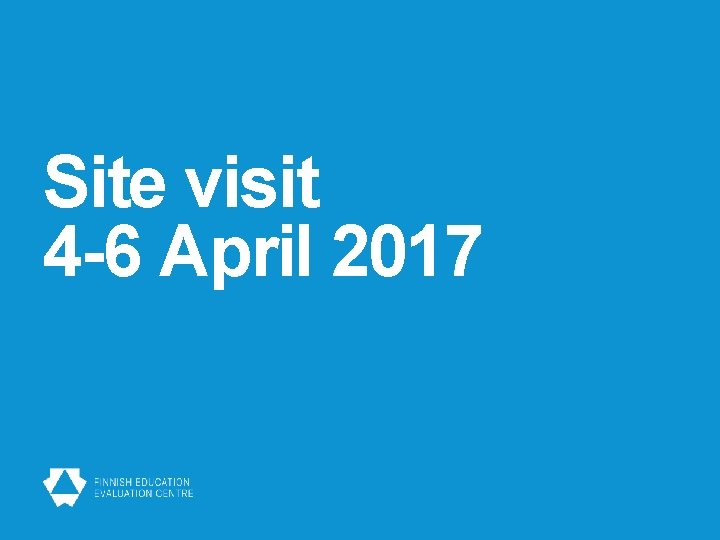 Site visit 4 -6 April 2017 