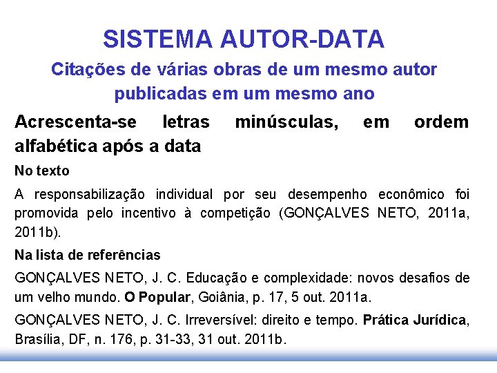 SISTEMA AUTOR-DATA Citações de várias obras de um mesmo autor publicadas em um mesmo