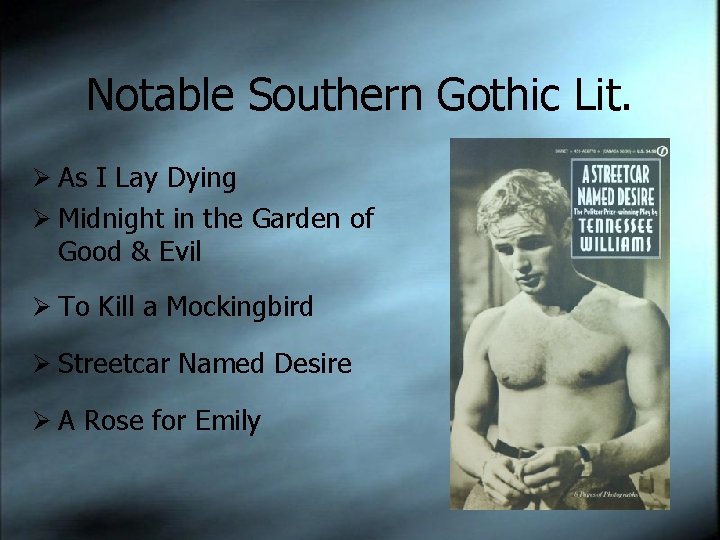 Notable Southern Gothic Lit. Ø As I Lay Dying Ø Midnight in the Garden