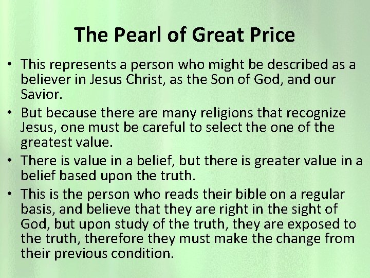 The Pearl of Great Price • This represents a person who might be described