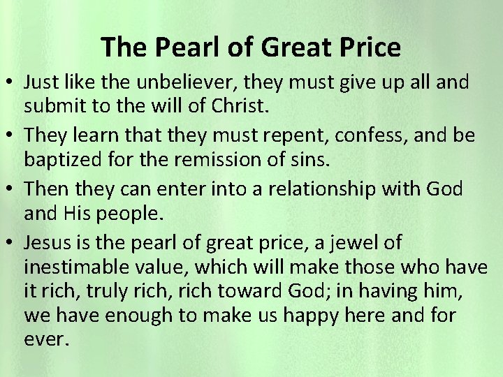 The Pearl of Great Price • Just like the unbeliever, they must give up