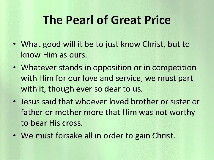 The Pearl of Great Price • What good will it be to just know