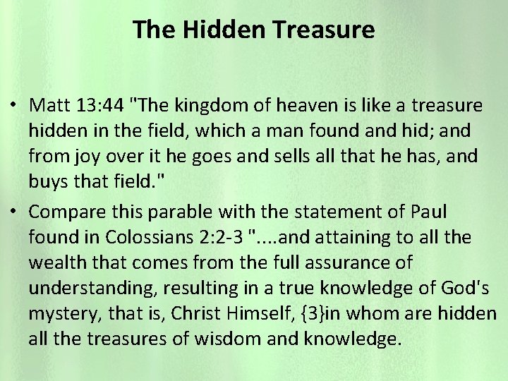 The Hidden Treasure • Matt 13: 44 "The kingdom of heaven is like a
