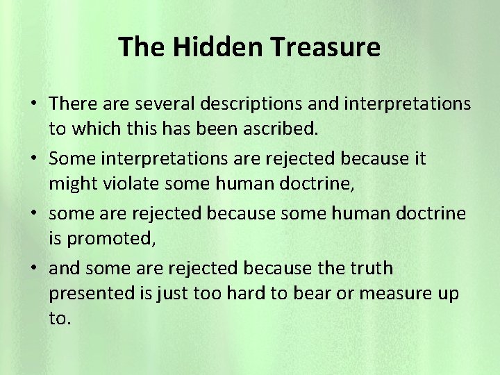 The Hidden Treasure • There are several descriptions and interpretations to which this has