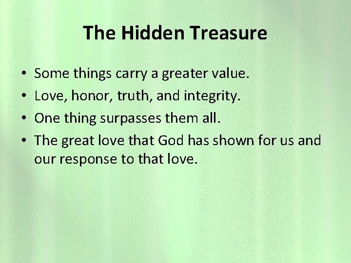 The Hidden Treasure • • Some things carry a greater value. Love, honor, truth,