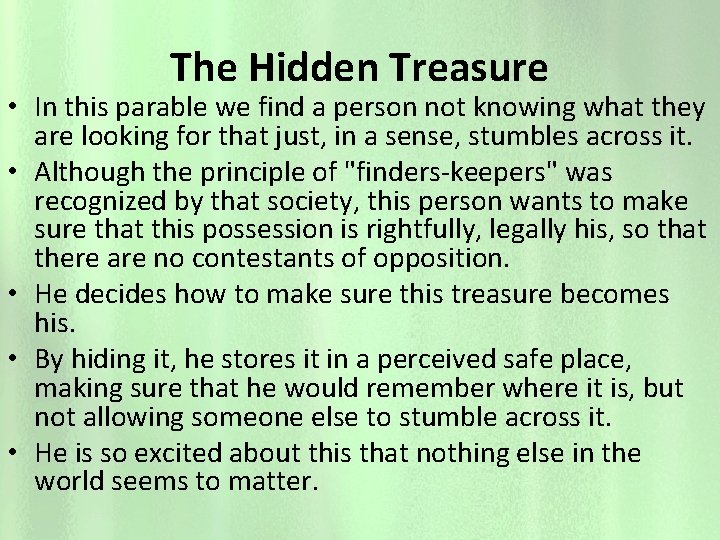 The Hidden Treasure • In this parable we find a person not knowing what