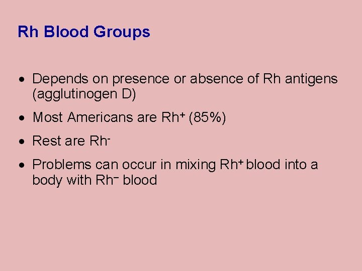 Rh Blood Groups · Depends on presence or absence of Rh antigens (agglutinogen D)