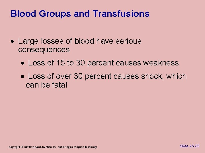 Blood Groups and Transfusions · Large losses of blood have serious consequences · Loss