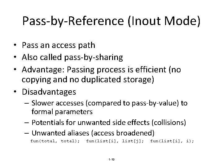 Pass-by-Reference (Inout Mode) • Pass an access path • Also called pass-by-sharing • Advantage: