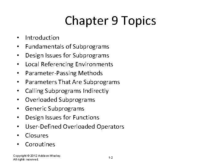 Chapter 9 Topics • • • • Introduction Fundamentals of Subprograms Design Issues for