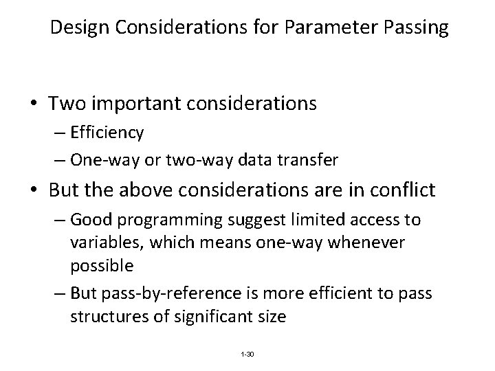 Design Considerations for Parameter Passing • Two important considerations – Efficiency – One-way or