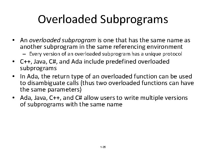 Overloaded Subprograms • An overloaded subprogram is one that has the same name as