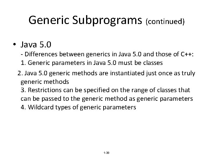 Generic Subprograms (continued) • Java 5. 0 - Differences between generics in Java 5.