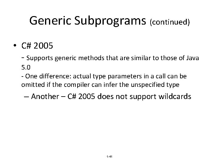 Generic Subprograms (continued) • C# 2005 - Supports generic methods that are similar to