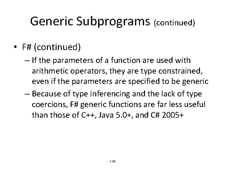 Generic Subprograms (continued) • F# (continued) – If the parameters of a function are
